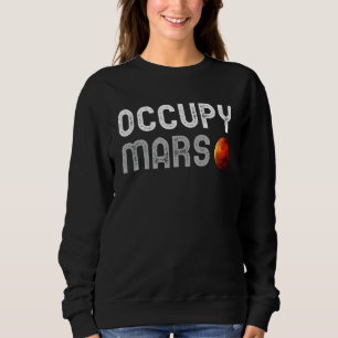 Sweatshirt Occupy Mars Science Astronomie Space Explorer Cour