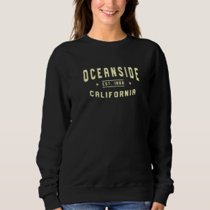 Sweatshirt Oceanside California 1888 Ca American Oceansider U