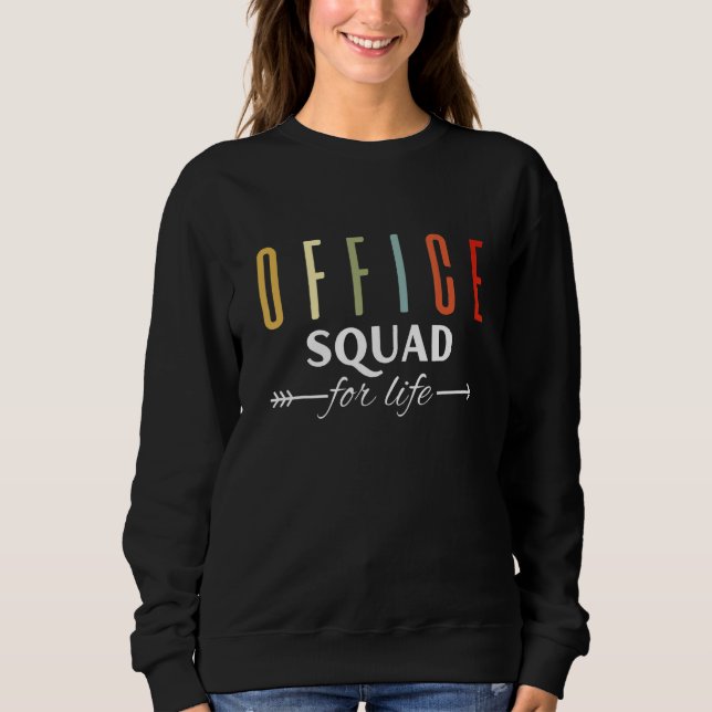 Sweatshirt Office Squad for Life Office Staff Admin Crew Teac (Devant)