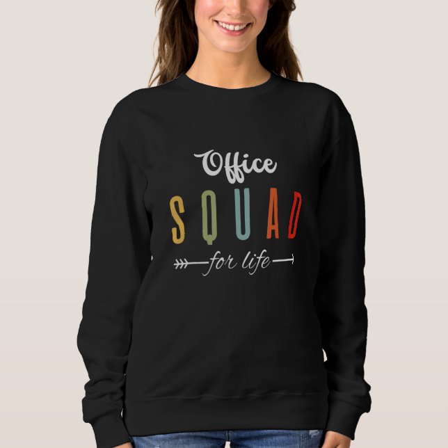 Sweatshirt Office Squad for Life Office Staff Admin Crew Teac (Devant)