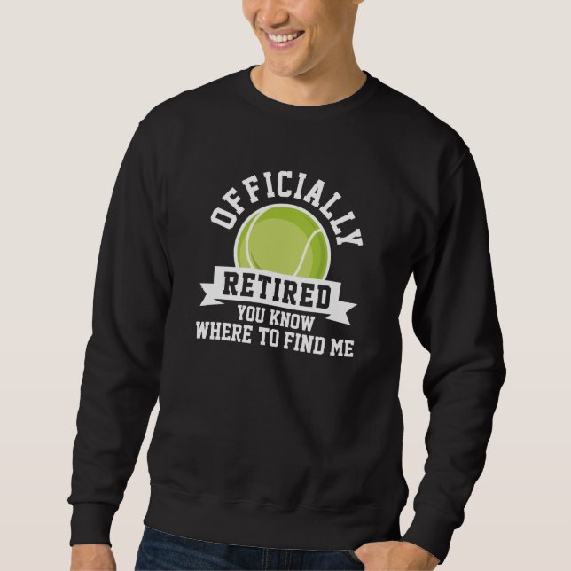 Sweatshirt Officiellement Retraité Vous Savez Où Me Trouver (Devant)