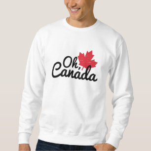 Sweatshirt Oh Canada Oh Canada