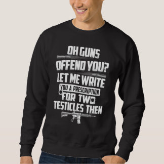 Sweatshirt Oh Guns Offense Que Tu Me Laisses T'Écrire Une Ord