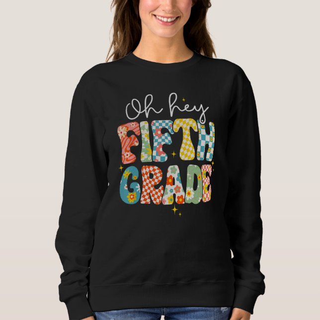 Sweatshirt Oh Hey Fifth Grade Teacher Student Back To School  (Devant)