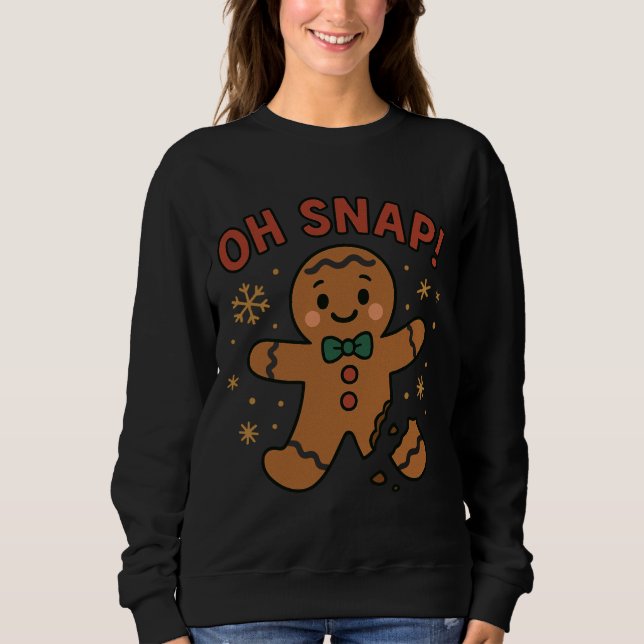 Sweatshirt Oh Snap! Funny Gingerbread Cookie Christmas  (Devant)