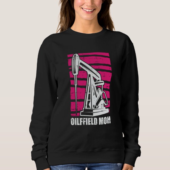 Sweatshirt Oil Drilling Mother Fracker  Fracking Oilfield Mom (Devant)