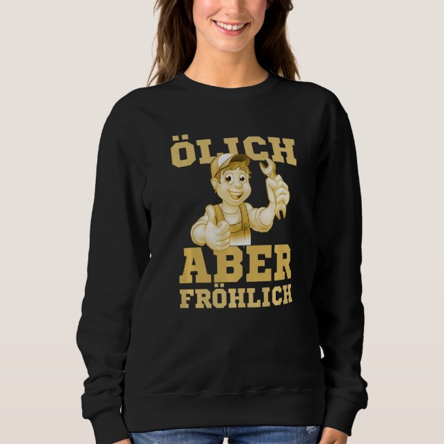 Sweatshirt Oily but happy - car mechanic mechatronics saying  (Devant)