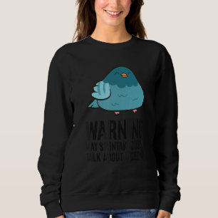 Sweatshirt Oiseaux Pigeons Avertissement Peuvent Parler Spont