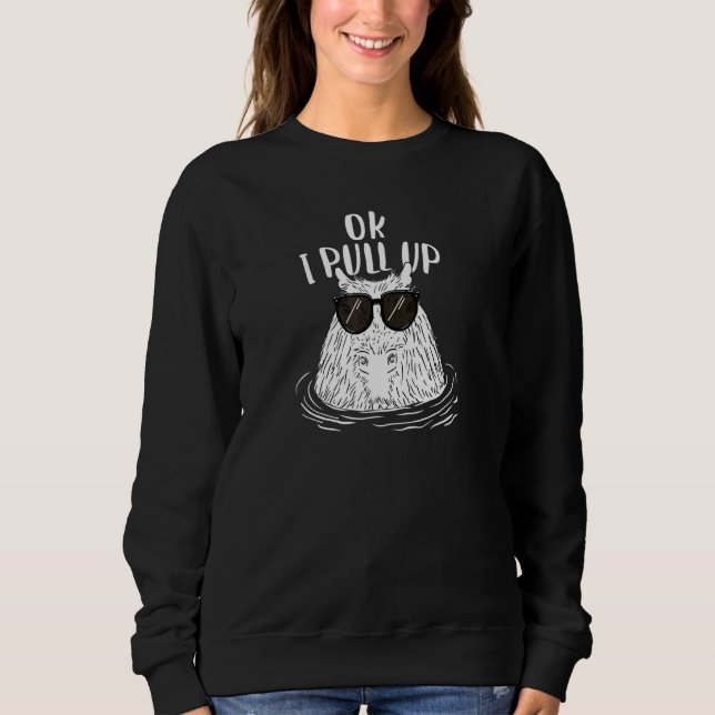 Sweatshirt Ok I Pull Up Chill Capybara with glasses in a hot  (Devant)