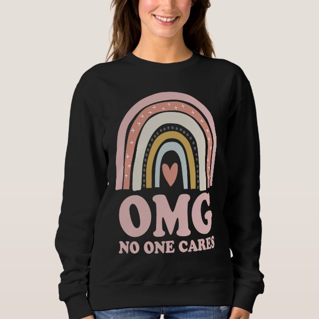 Sweatshirt OMG No One Cares   Sarcastic Rainbow (Devant)