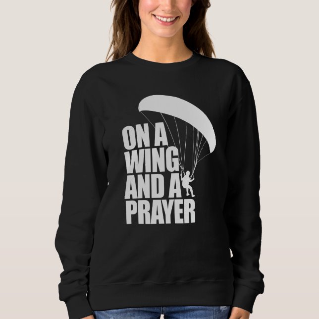 Sweatshirt On A Wing And A Prayer  Women Paraglider Adventure (Devant)