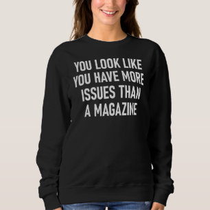 Sweatshirt On Dit Que Vous Avez D'Autres Problèmes Plaisanter