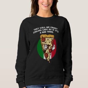 Sweatshirt On m'appelle la folle italienne comme si c'était u