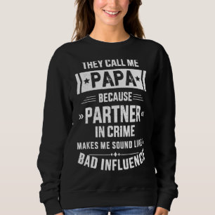 Sweatshirt On M'Appelle Papa Parce Que Partenaire Dans Le Cri