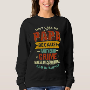 Sweatshirt On M'Appelle Papa Parce Que Partenaire Dans Le Cri