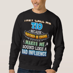 Sweatshirt On M'Appelle Tio Parce Que Partenaire Dans Crime P
