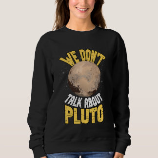 Sweatshirt On ne parle pas de Pluton Espace Planète Astronom