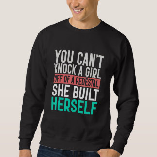 Sweatshirt On ne peut pas faire tomber une femme de son piéde