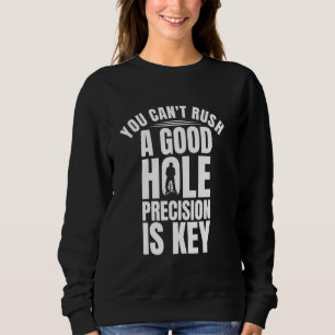 Sweatshirt On ne peut pas précipiter un bon trou pour la pêch