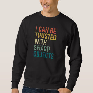 Sweatshirt On Peut Me Faire Confiance Avec Des Objets Sharp P