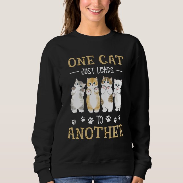 Sweatshirt One Cat Just Leads To Another (Devant)