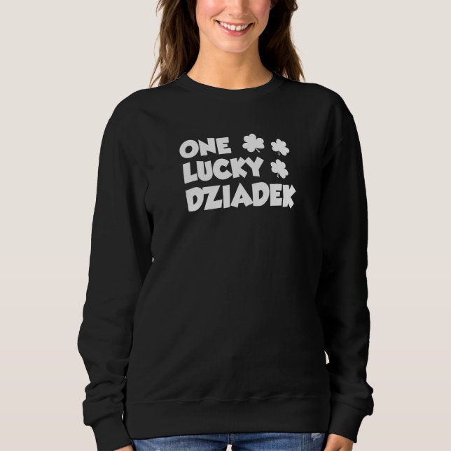 Sweatshirt One Lucky Dziadek Polish Grandpa Shamrock St Patri (Devant)