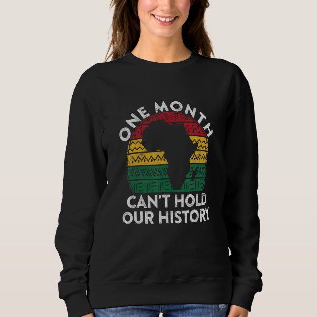Sweatshirt One Month Can't Hold Our History Gift Black Pride  (Devant)