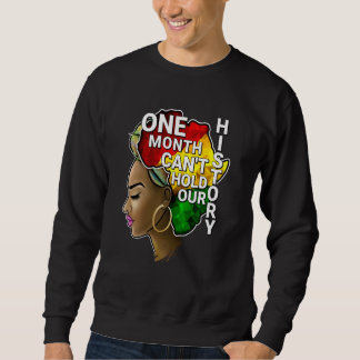 Sweatshirt One Month Can't Hold Our History Melanin African A