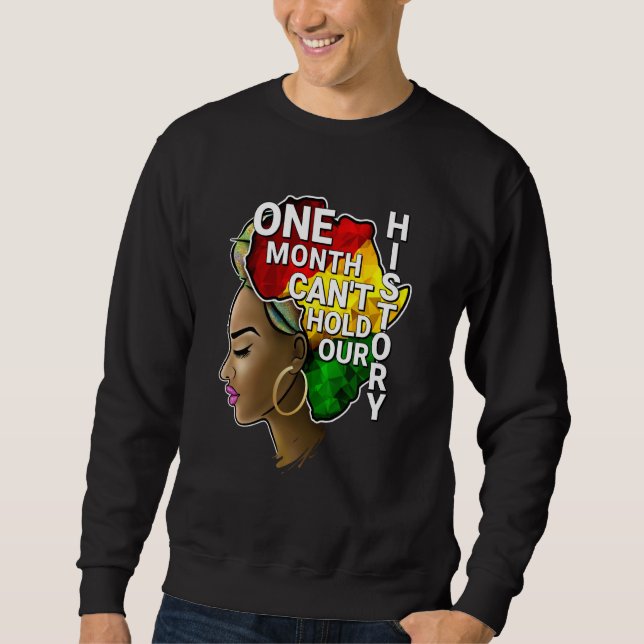 Sweatshirt One Month Can't Hold Our History Melanin African A (Devant)