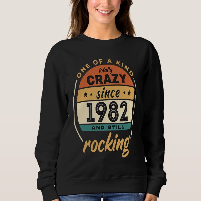 Sweatshirt One Of A Kind Crazy Since 1982 And Still Rocking V (Devant)