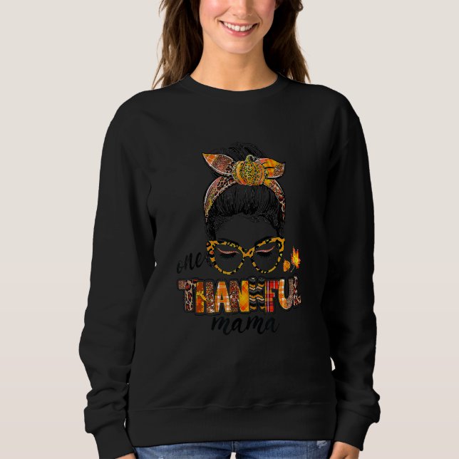 Sweatshirt One Thankful Mama  Messy Bun Fall Autumn Thanksgiv (Devant)