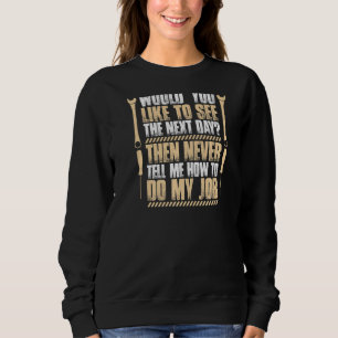 Sweatshirt Opérateur Cnc Ne Me Dis Jamais Comment Faire Mon T