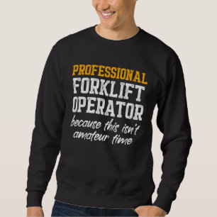 Sweatshirt Opérateur de chariot élévateur Conducteur professi