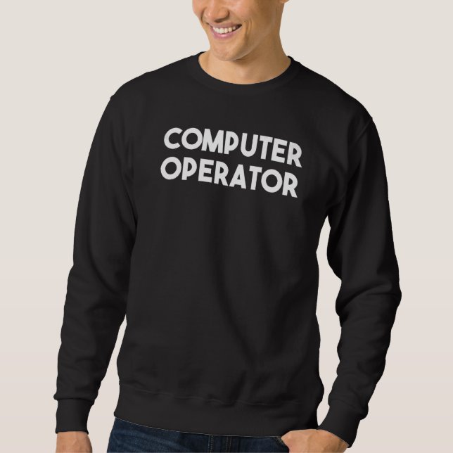 Sweatshirt Opérateur d'ordinateur (Devant)