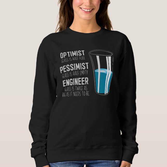 Sweatshirt Optimist Pessimist Engineer Glass  Engineering (Devant)