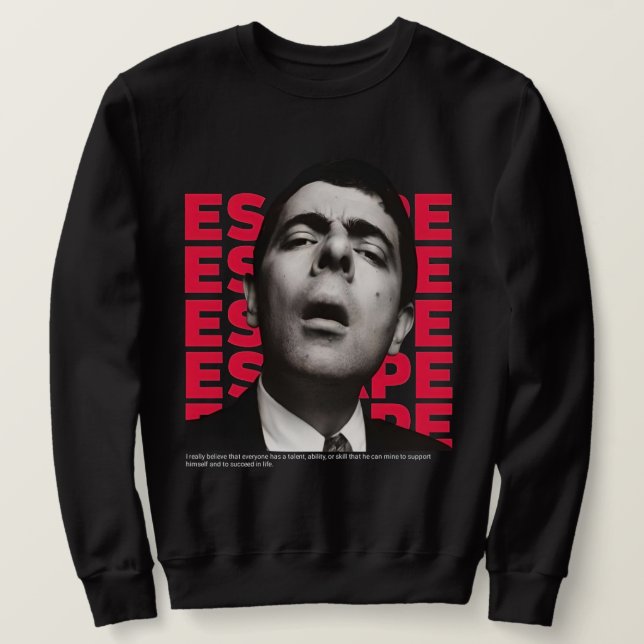 Sweatshirt Orphic Mr Bean Escape design - citation motivation (Design devant)