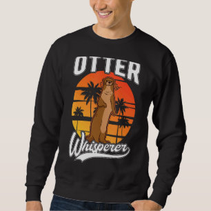 Sweatshirt Otter Whisperer