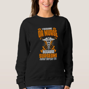 Sweatshirt Ou Chirurgien Besoin De Héros Fonctionnement Médic