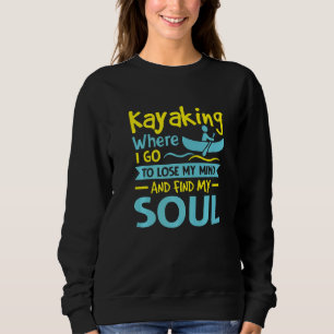 Sweatshirt Où Je Vais Perdre Mon Esprit Et Trouver Mon Âme Ka