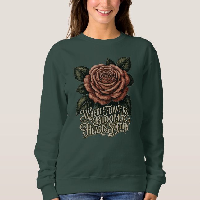 Sweatshirt Où les fleurs s'épanouissent, les cœurs s'adouciss (Devant)