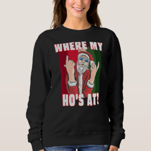 Sweatshirt Où Mes Hôtes Au Père Noël Crude Funny Noël