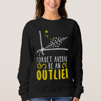 Sweatshirt Oubliez la moyenne Soyez un costume de mathématiqu