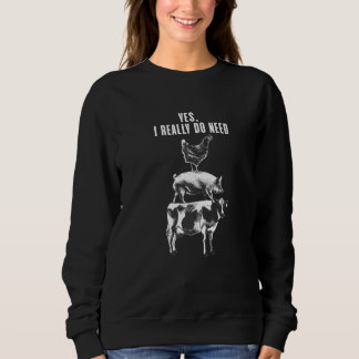 Sweatshirt Oui, j'ai vraiment besoin de poulet porc vache pou