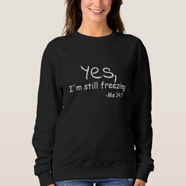 Sweatshirt Oui, je gèle toujours (Devant)