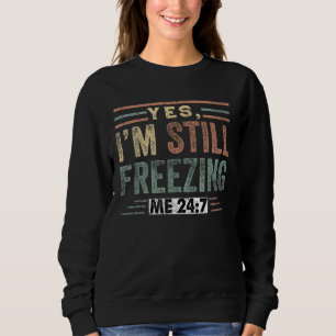 Sweatshirt Oui, je me gèle toujours 247 Froid Littéralement L
