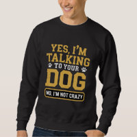 Oui, je parle à votre chien Propriétaire de chien