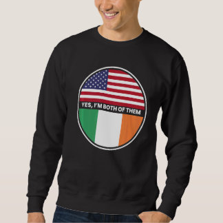 Sweatshirt Oui Je suis tous les deux le drapeau d'Irlande des