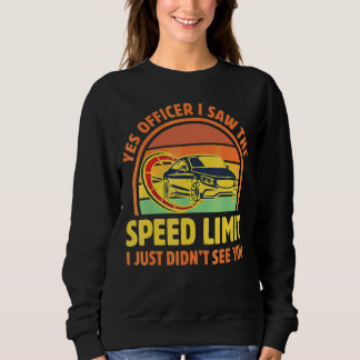 Sweatshirt Oui Officier J'ai vu la limite de vitesse Je n'ai 