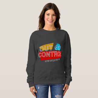 Sweatshirt Out of Control – Bold Typography Statement Design