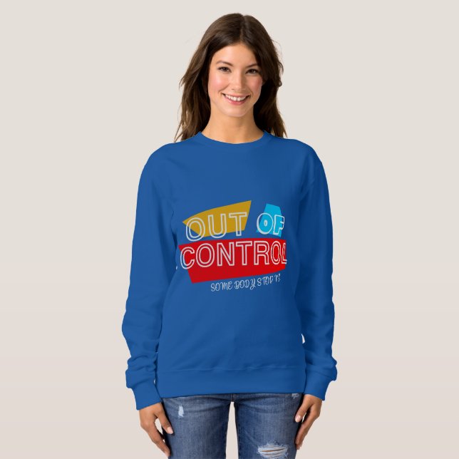 Sweatshirt Out of Control – Bold Typography Statement Design (Devant entier)